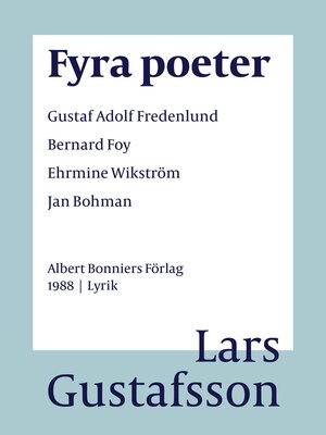 cover image of Fyra poeter ; Gustaf Adolf Fredenlund, Bernard Foy, Ehrmine Wikström, Jan Bohman